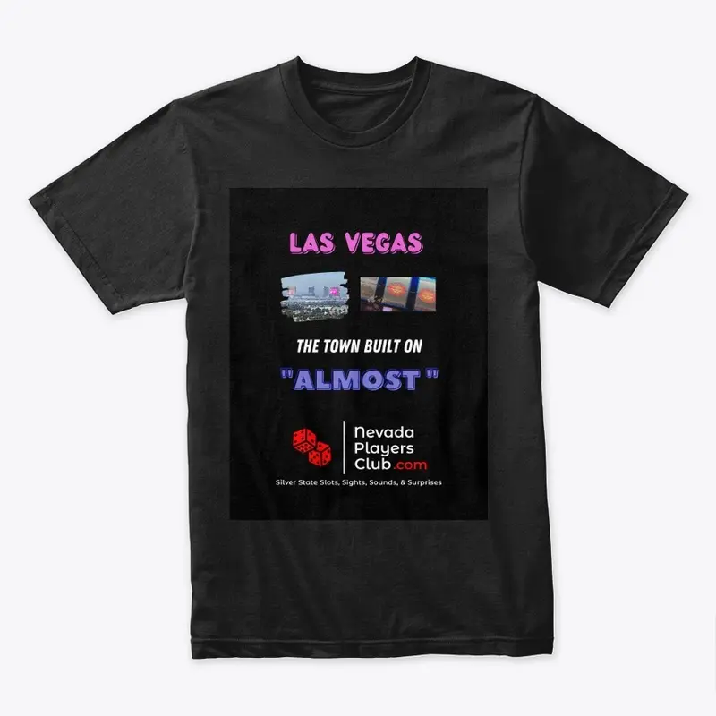 Las Vegas - The town built on ALMOST